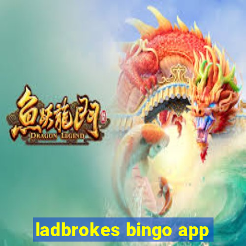 ladbrokes bingo app