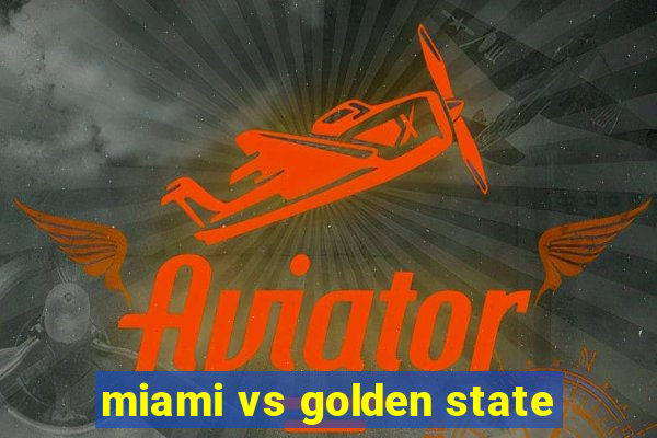 miami vs golden state