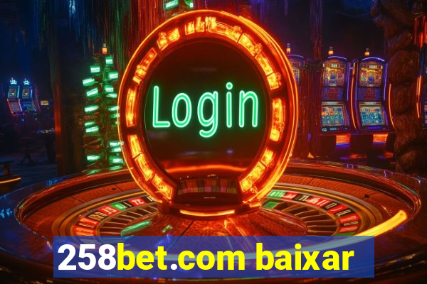 258bet.com baixar