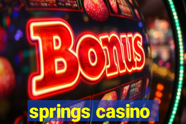 springs casino