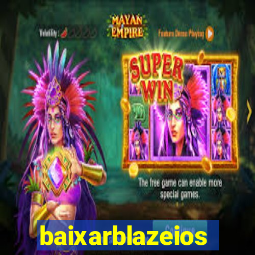 baixarblazeios