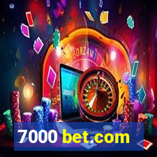 7000 bet.com