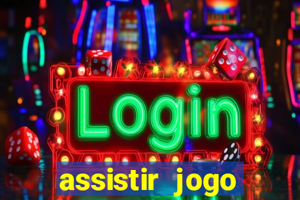 assistir jogo gremio ao vivo