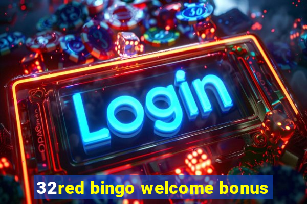 32red bingo welcome bonus