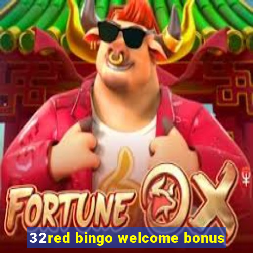 32red bingo welcome bonus