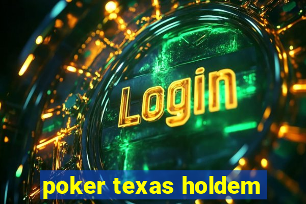 poker texas holdem