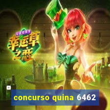 concurso quina 6462