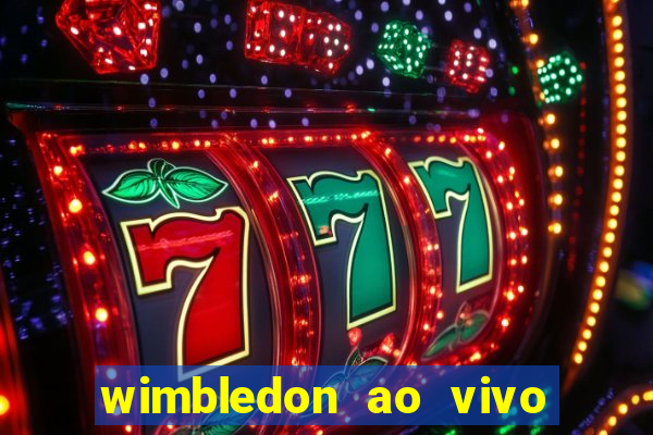 wimbledon ao vivo online gratis