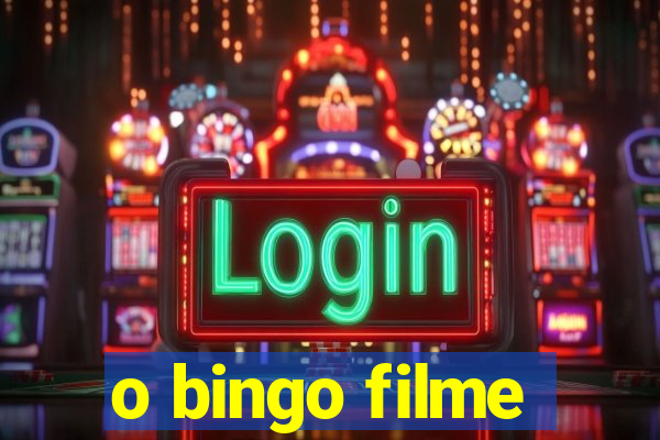 o bingo filme