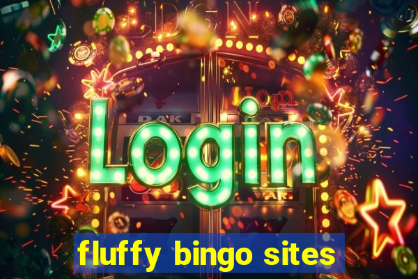 fluffy bingo sites