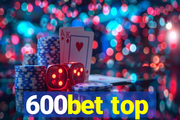 600bet top