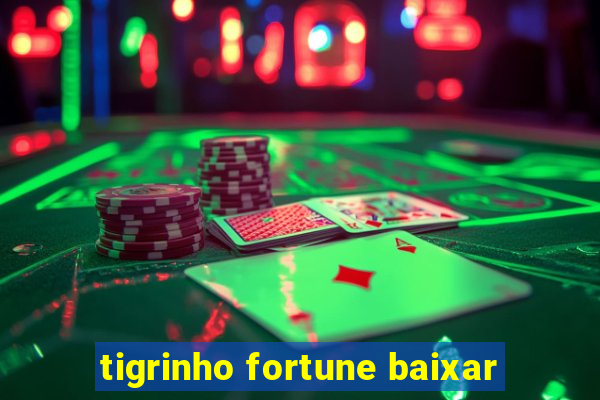 tigrinho fortune baixar