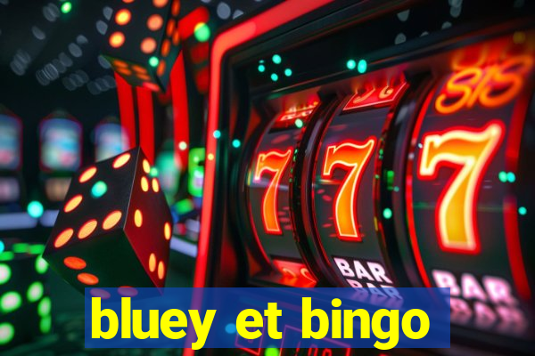 bluey et bingo