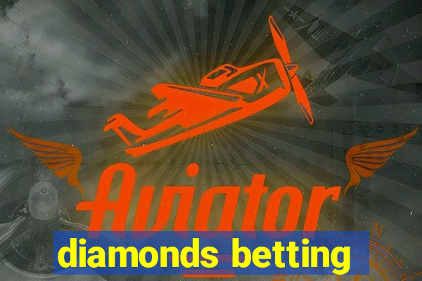 diamonds betting