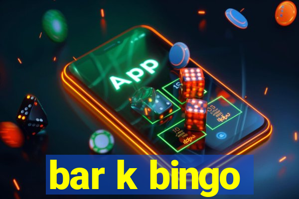 bar k bingo