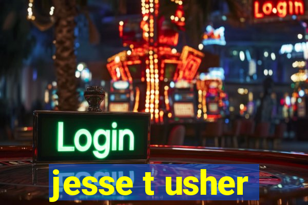 jesse t usher