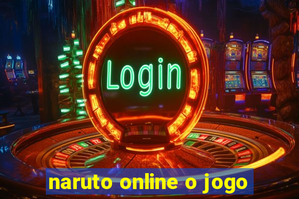 naruto online o jogo