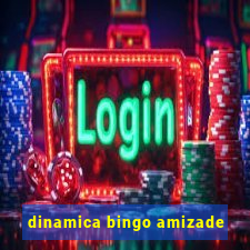 dinamica bingo amizade