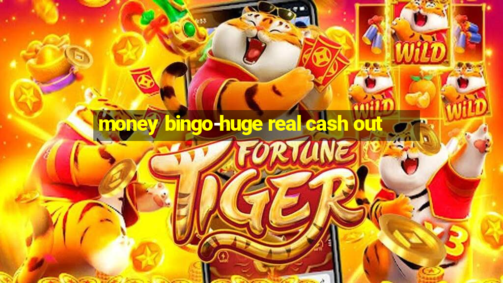 money bingo-huge real cash out