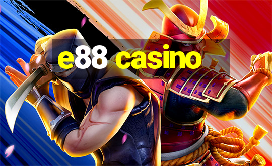 e88 casino