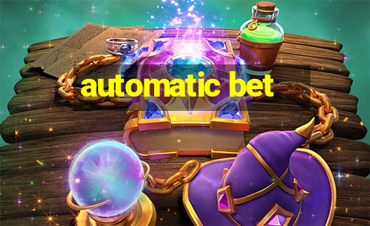 automatic bet