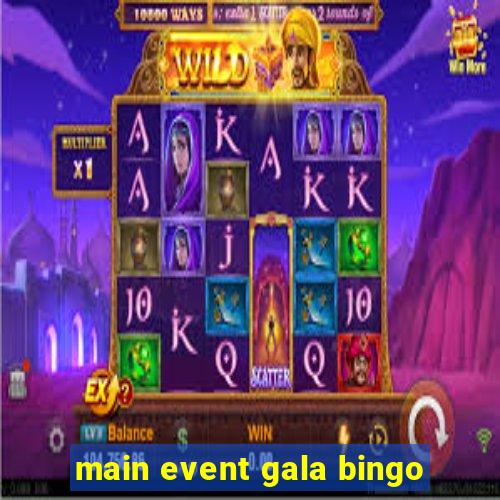 main event gala bingo