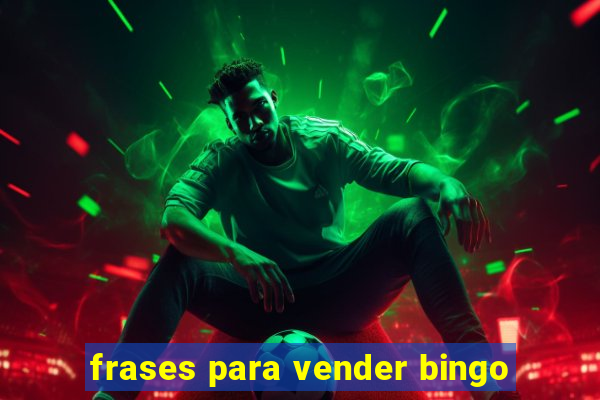 frases para vender bingo