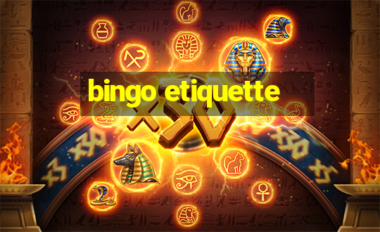 bingo etiquette