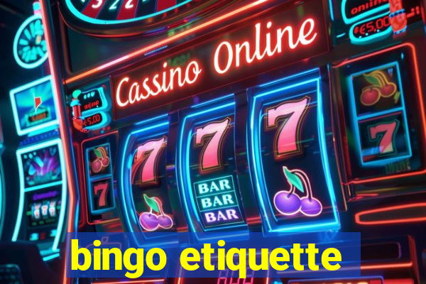 bingo etiquette