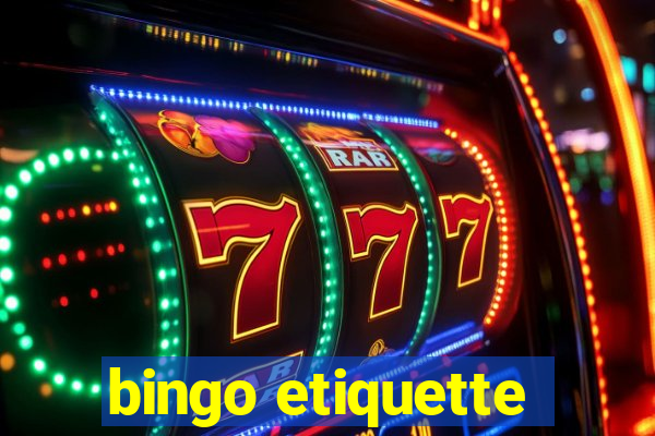 bingo etiquette