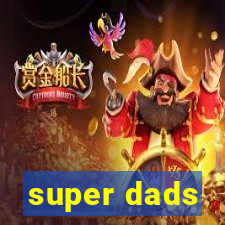 super dads