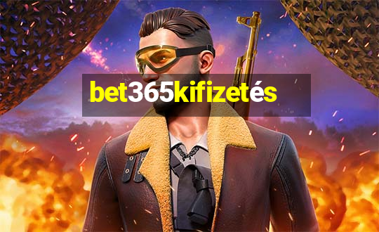 bet365kifizetés