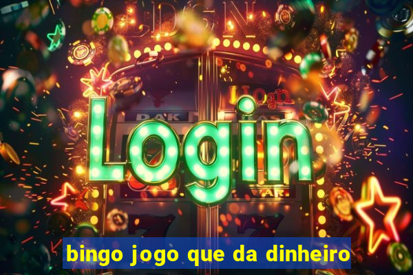 bingo jogo que da dinheiro