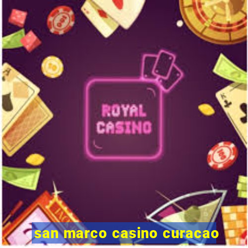 san marco casino curacao