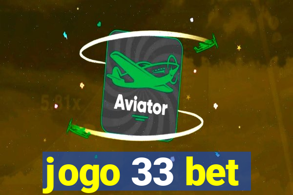 jogo 33 bet