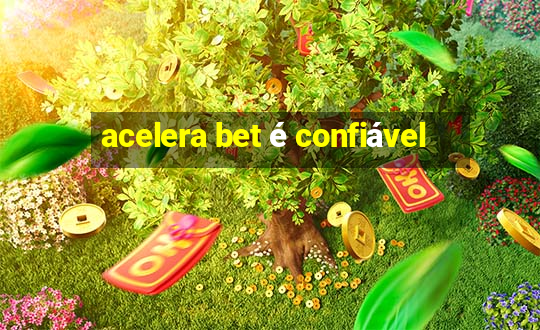 acelera bet é confiável