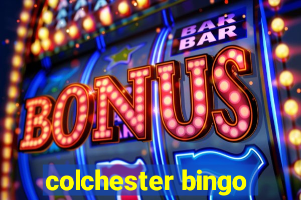 colchester bingo