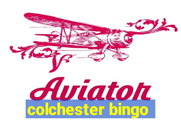 colchester bingo