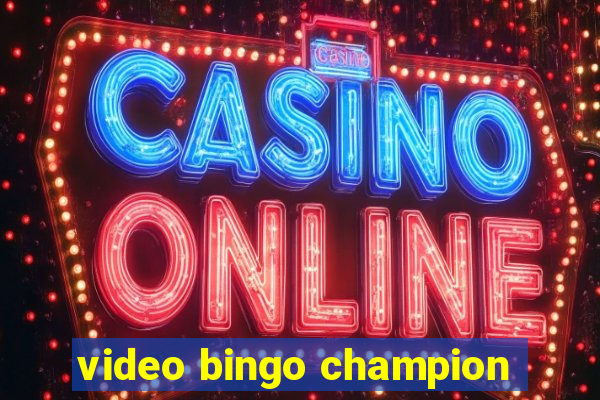 video bingo champion