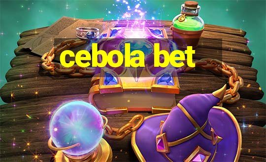 cebola bet