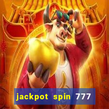 jackpot spin 777 paga mesmo