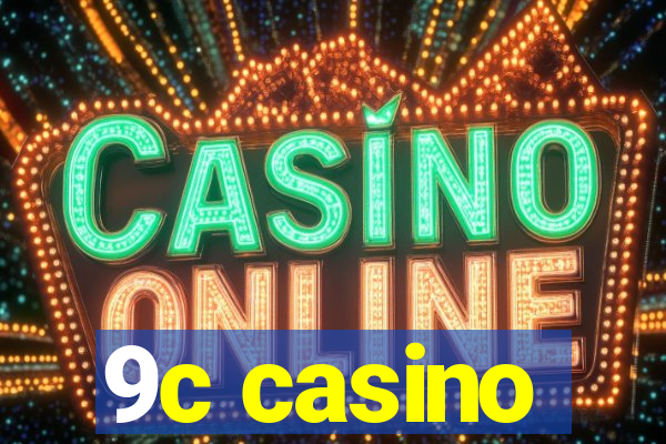 9c casino