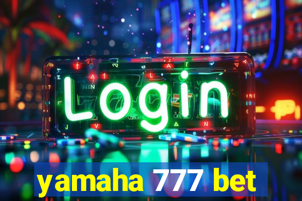 yamaha 777 bet