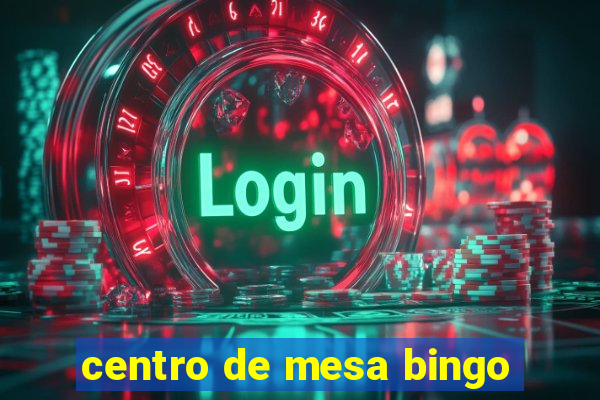 centro de mesa bingo