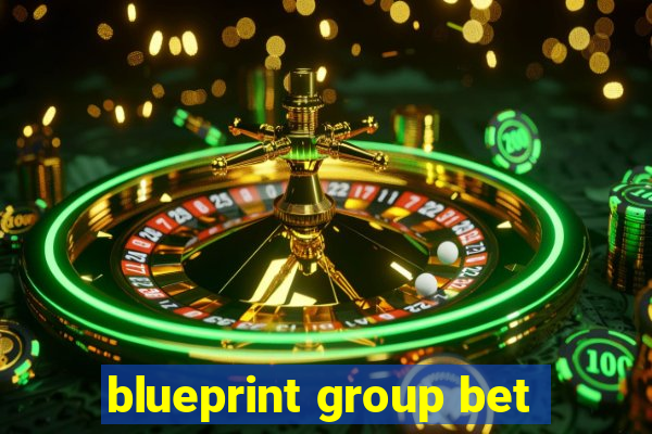 blueprint group bet