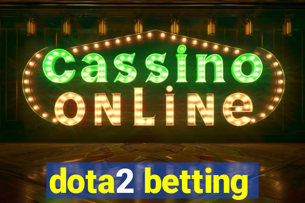 dota2 betting