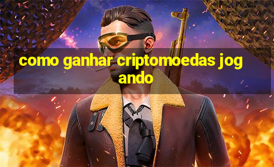 como ganhar criptomoedas jogando