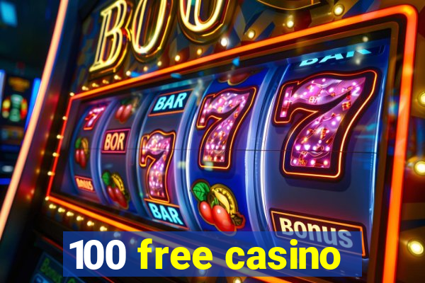 100 free casino