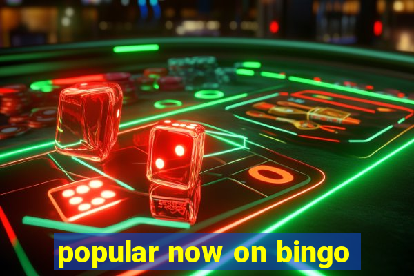 popular now on bingo