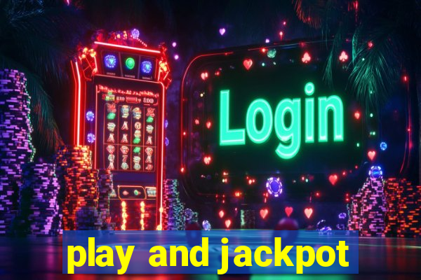 play and jackpot